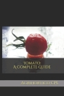 Tomato: A Complete Guide By Agrihortico Cpl Cover Image