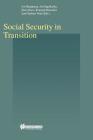 Social Security in Transition (Studies in Employment and Social Policy Set) By Jos Berghman, Ad Nagelkerke, Monica Boos Cover Image