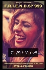 Are you a friend of F.R.I.E.N.D.S? 999 Trivia Quiz Questions on the greatest sitcom of all time (TV Trivia #1) By Stella Palmer Cover Image