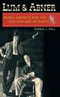 Lum and Abner: Rural America and the Golden Age of Radio (New Directions in Southern History) By Randal L. Hall Cover Image