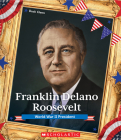 Franklin Delano Roosevelt: World War II President (Presidential Biographies) By Dusk Glenn Cover Image