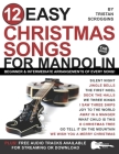 12 Easy Christmas Songs for Mandolin: Beginner and Intermediate Arrangements of Every Song By Troy Nelson (Editor), Tristan Scroggins Cover Image