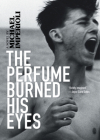 The Perfume Burned His Eyes By Michael Imperioli Cover Image