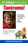 Tantrums!: Managing Meltdowns in Public and Private By Thomas Phelan Cover Image