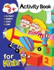 Activity Book for Kids Ages 3+: Alphabet, Number, Shape, Color and Game for 3 Year Old Cover Image