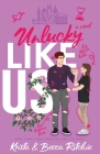 Unlucky Like Us (Special Edition): Like Us Series: Billionaires & Bodyguards Book 12 By Krista Ritchie, Becca Ritchie Cover Image