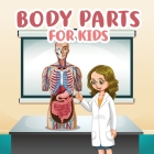 Body Parts for Kids: Human Body Activity Book for Kids: Hands-On Fun for Grades K-3 By Shirley L Maguire Cover Image