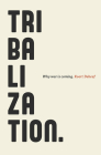 Tribalization: Why war is coming By Koert Debeuf Cover Image