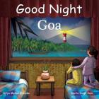 Good Night Goa (Good Night Our World) By Nitya Mohan Khemka, Kavita Singh Kale (Illustrator) Cover Image