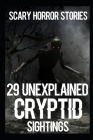 29 UNEXPLAINED SCARY Cryptid Sightings Horror Stories By Buffy Venom Cover Image