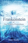 Frankenstein or the Modern Prometheus (Annotated) By Mary Shelly Cover Image