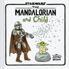 The Mandalorian and Child By Jeffrey Brown Cover Image