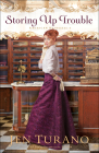 Storing Up Trouble (American Heiresses #3) By Jen Turano Cover Image