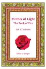 Mother of Light -The Book of Fire: The Bardo By Junipur Cover Image