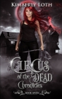 Circus of the Dead Chronicles: Book 7 By Kimberly Loth Cover Image