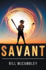 Savant By Bill McCambley Cover Image