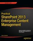 Practical SharePoint 2013 Enterprise Content Management By Steve Goodyear Cover Image