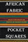 African Fabric Pocket Squares: Pocket Squares Plus By John Walter MC Clain 111 (Photographer), Sr. Belgrave, Oran Z. Cover Image
