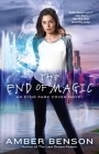 The End of Magic (An Echo Park Coven Novel #3) By Amber Benson Cover Image