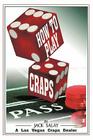 How to Play Craps: By Jack Salay a Las Vegas Craps Dealer By Jack Salay Cover Image