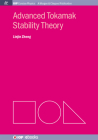 Advanced Tokamak Stability Theory (Iop Concise Physics) By Linjin Zheng Cover Image