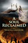 A Soul Reclaimed By Shayna Grissom Cover Image