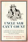 Uncle Sam Can't Count: A History of Failed Government Investments, from Beaver Pelts to Green Energy Cover Image