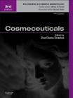 Cosmeceuticals: Procedures in Cosmetic Dermatology Series By Zoe Diana Draelos (Editor), Jeffrey S. Dover (Editor), Murad Alam (Editor) Cover Image
