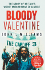 Bloody Valentine: The Story of Britain's Worst Miscarriage of Justice By John L. Williams Cover Image