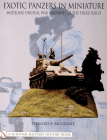 Exotic Panzers in Miniature: Modeling Unusual War Machines of the Third Reich (Schiffer Military History Book) Cover Image