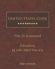 United States Code Annotated Title 20 Education 2020 Edition §§6301-10013 Vol 4/4 Cover Image