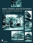 New Orleans and Its Environs: The Domestic Architecture, 1727-1870 By Italo William Ricciuti Cover Image