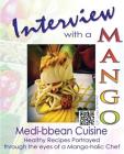 Interview with a Mango: Medibbean Cuisine By Michael Bennett, Eileen Clark (Editor) Cover Image