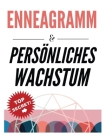 Enneagramm & Persönliches Wachstum: Das Psychologiebuch über menschliches Verhalten und Persönlichkeit Psychologie für die persönliche Entwicklung Cover Image
