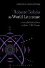 Roberto Bolaño as World Literature (Literatures as World Literature) By Nicholas Birns (Editor), Juan E. de Castro (Editor), Thomas Oliver Beebee (Editor) Cover Image