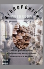 Hydroponics Mushroom: How to grow mushroom hydroponically indoor/outdoor sucessfully as a beginner Cover Image