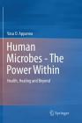 Human Microbes - The Power Within: Health, Healing and Beyond Cover Image
