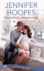 The Cowboy's Christmas Baby By Jennifer Hoopes Cover Image