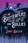 Of Butterflies & Bullies By Jenny Dalton Cover Image