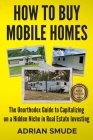 How to Buy Mobile Homes By Adrian Smude Cover Image