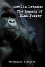 Gorilla Dreams: The Legacy of Dian Fossey By Georgianne Nienaber Cover Image