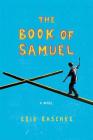 The Book of Samuel: A Novel By Erik Raschke Cover Image