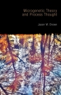 Microgenetic Theory and Process Thought By Jason W. Brown Cover Image
