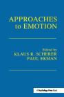 Approaches to Emotion By Klaus R. Scherer (Editor), Paul Ekman (Editor) Cover Image