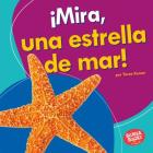 ¡Mira, Una Estrella de Mar! (Look, a Starfish!) Cover Image