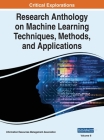 Research Anthology on Machine Learning Techniques, Methods, and Applications, VOL 2 By Information R. Management Association (Editor) Cover Image