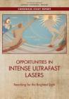 Opportunities in Intense Ultrafast Lasers: Reaching for the Brightest Light By National Academies of Sciences Engineeri, Division on Engineering and Physical Sci, Board on Physics and Astronomy Cover Image
