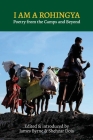 I Am a Rohingya By James Byrne (Editor), Shehzar Doja (Editor) Cover Image
