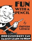 Fun With A Pencil: How Everybody Can Easily Learn to Draw Cover Image