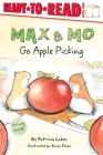 Max & Mo Go Apple Picking: Ready-to-Read Level 1 By Patricia Lakin, Brian Floca (Illustrator) Cover Image